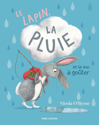Les grands p'tits lecteurs : Le lapin, la pluie et le sac &agrave; go&ucirc;ter