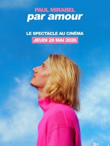 Paul Mirabel - Par amour : le spectacle au cin&eacute;ma
